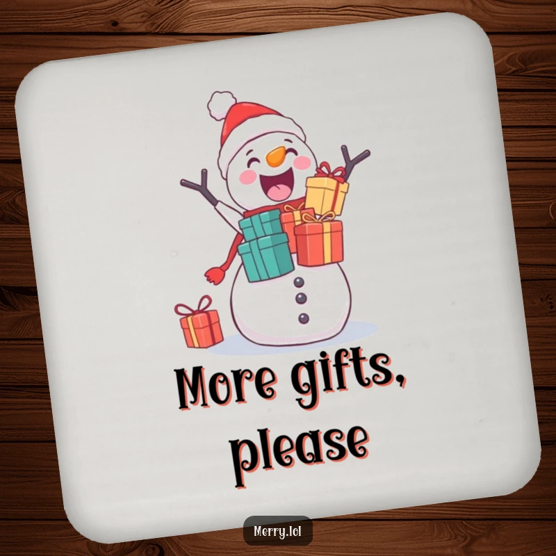 Funny coaster featuring an excited snowman stacking gifts, a humorous and protective addition to any table.