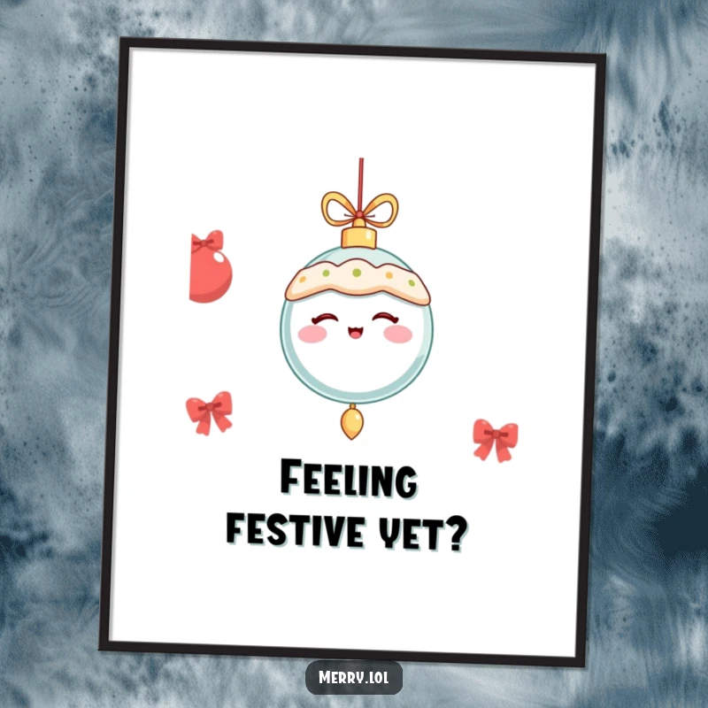 Funny festive ornament winking and dangling merrily, presented as a festive poster for charming holiday wall decor.