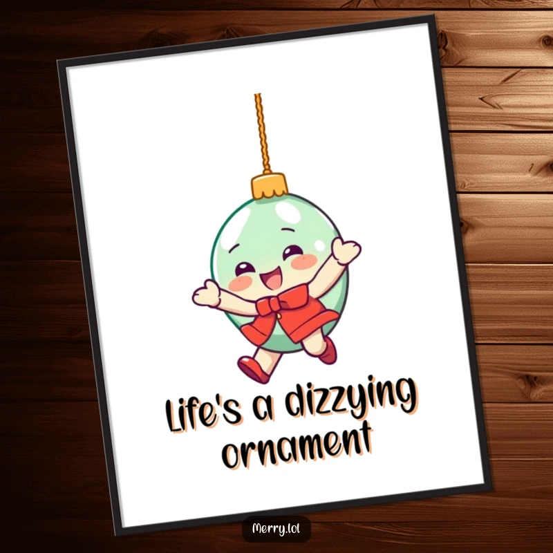 Funny free printable wall art of a delighted Christmas ornament character in a chaotic, dizzying spin, perfect for festive occasions.