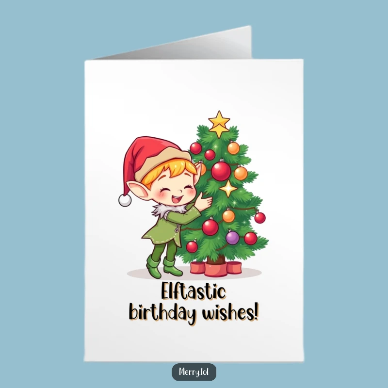 Free Printable Birthday Card: Elf Decorating Tree - Funny Holiday Twist Gift