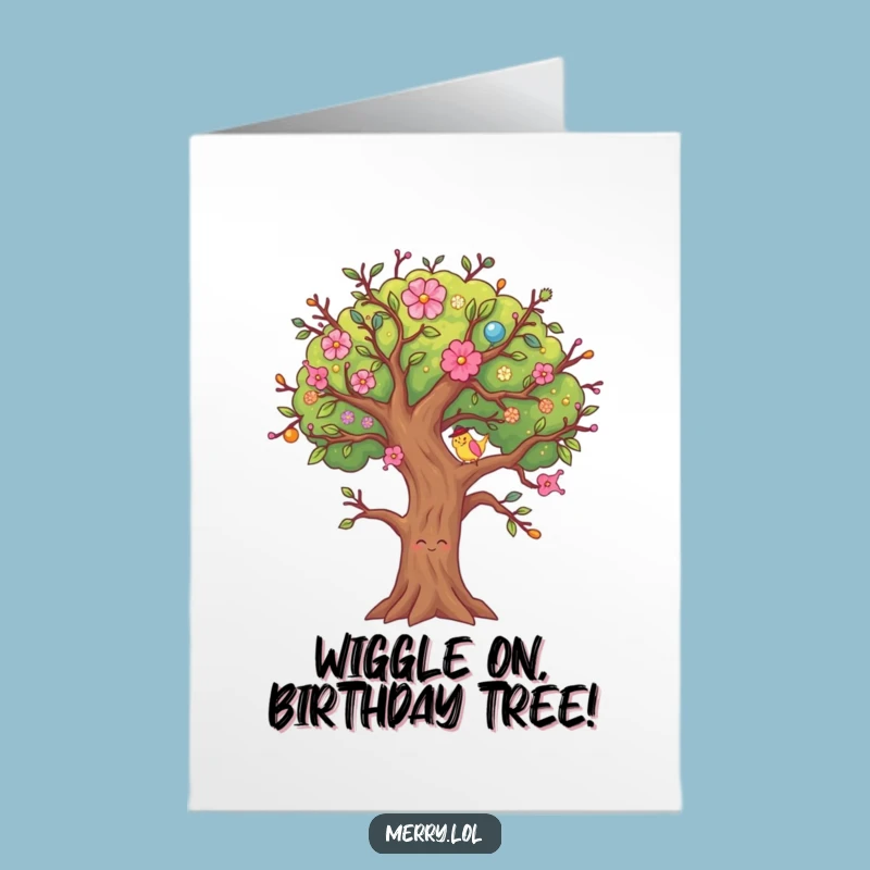 Free Printable Birthday Card: Wiggling Tree - Funny Festive Downloadable Greeting